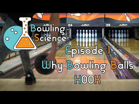 Bowling science episode 1: why bowling balls hook