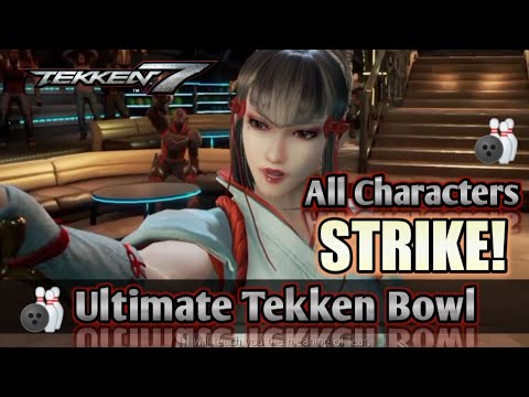 Tekken 7 all characters strike! | ultimate tekken bowl
