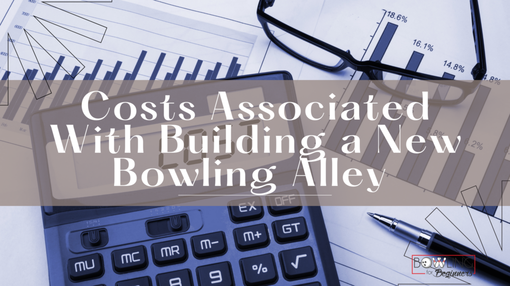 This is an image of a calculator with the word cost across with pair of glasses sitting on paper with bar graphs on them. As it relates to are bowling alleys profitable, the cost must always be considered. Having a solid business plan is critical. If union labor is involved, you have to consider that as well.