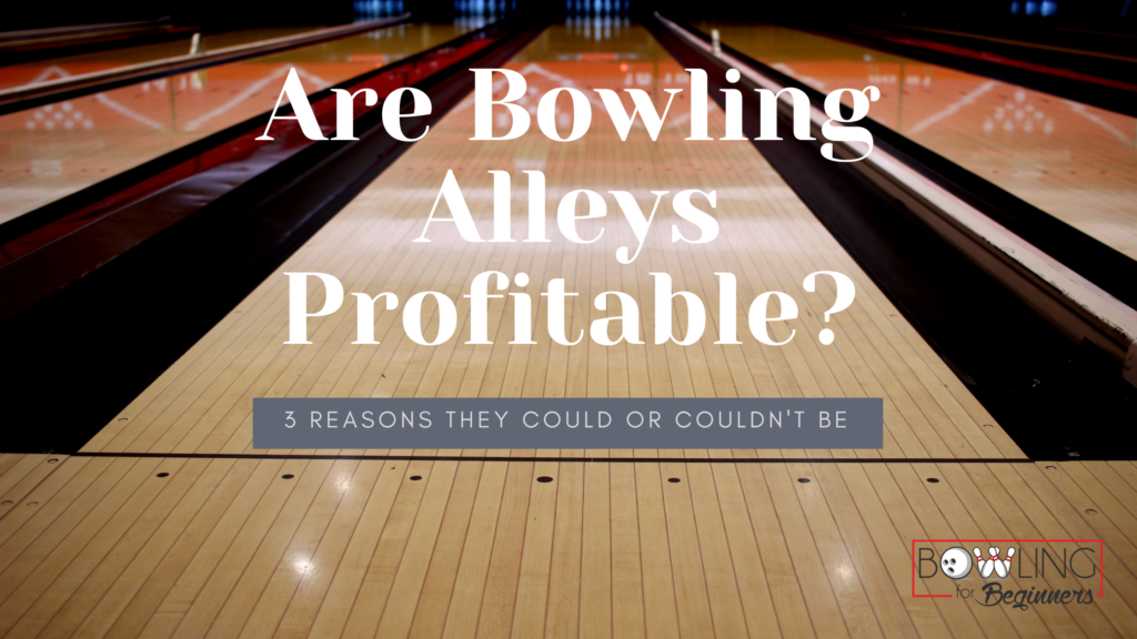 This image is of a bowling lane with the text are bowling alleys profitable 3 reasons they could or couldn't be. Deciding to open a bowling alley business is a large undertaking and our guide shows you how.