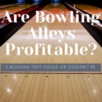 This image is of a bowling lane with the text are bowling alleys profitable 3 reasons they could or couldn't be. Deciding to open a bowling alley business is a large undertaking and our guide shows you how.