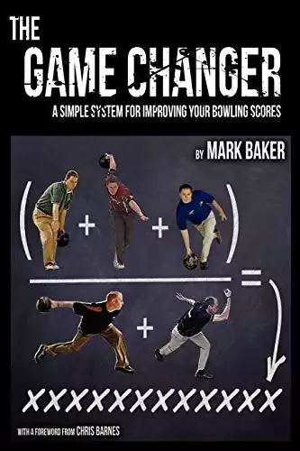 The game changer: a simple system for improving your bowling scores
