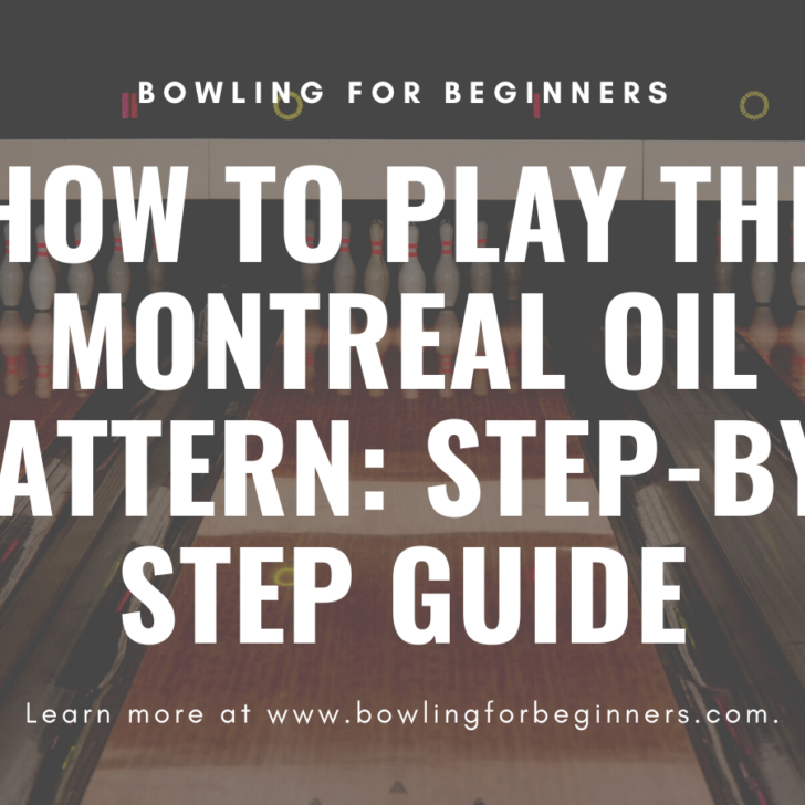 How to play montreal oil pattern