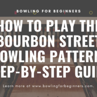 bowlingforbeginners.com kegel recreational bourbon street bowling pattern guide