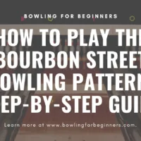 bowlingforbeginners.com kegel recreational bourbon street bowling pattern guide