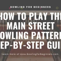 how to play the main street bowling pattern v1 and v2