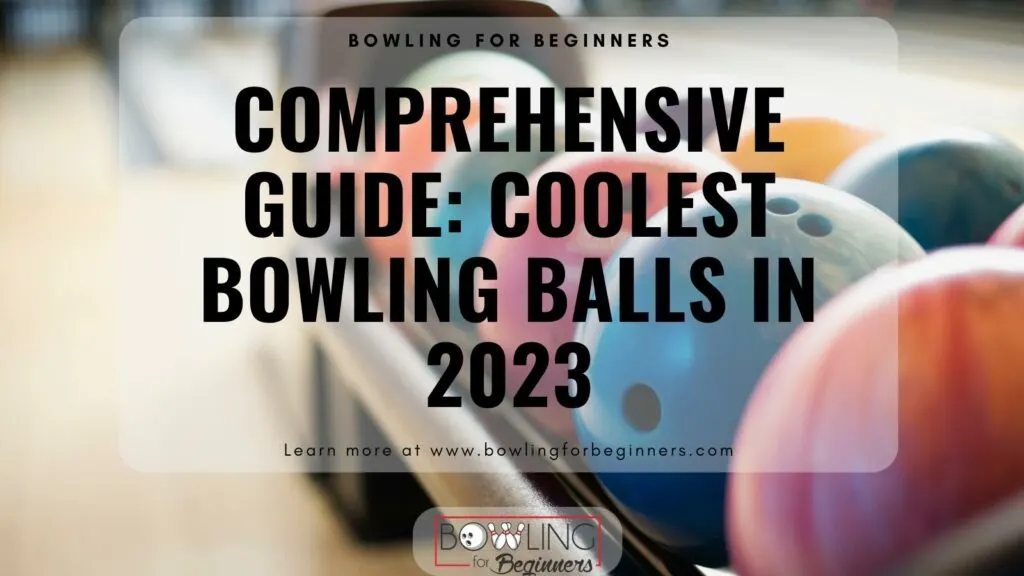 The Coolest Bowling Balls Of 2023: A Comprehensive Buyer'S Guide 1 Cool plastic bowling balls and urethane balls sitting on bowl return