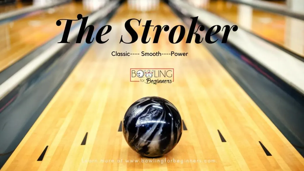 Stroker is a smooth release where the ball curve into the pocket