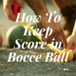 Bocce ball how to keep score