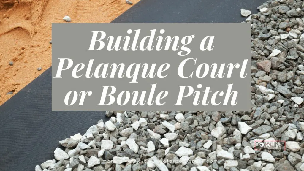 Sand, plastic layer, and gravel are layer parts when building petanque in your yard