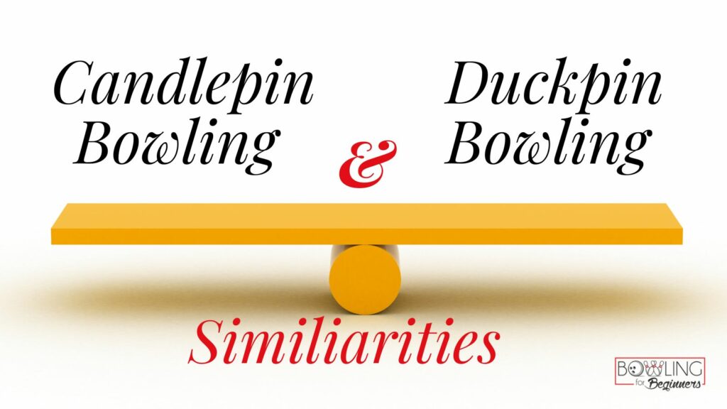 Candlepin duckpin bowling similiarties