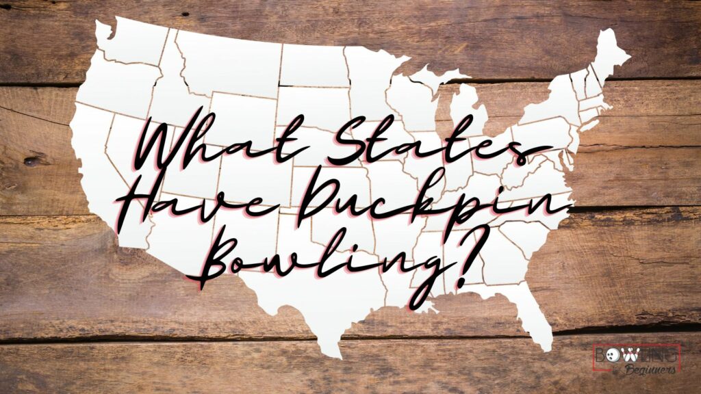 What states have duckpin bowling in the united states
