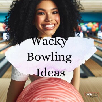 Wacky bowling ideas is a twist on classic bowling for novice and experienced bowlers